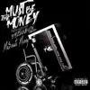 Ma$erati Money - Must Be the Money - Single